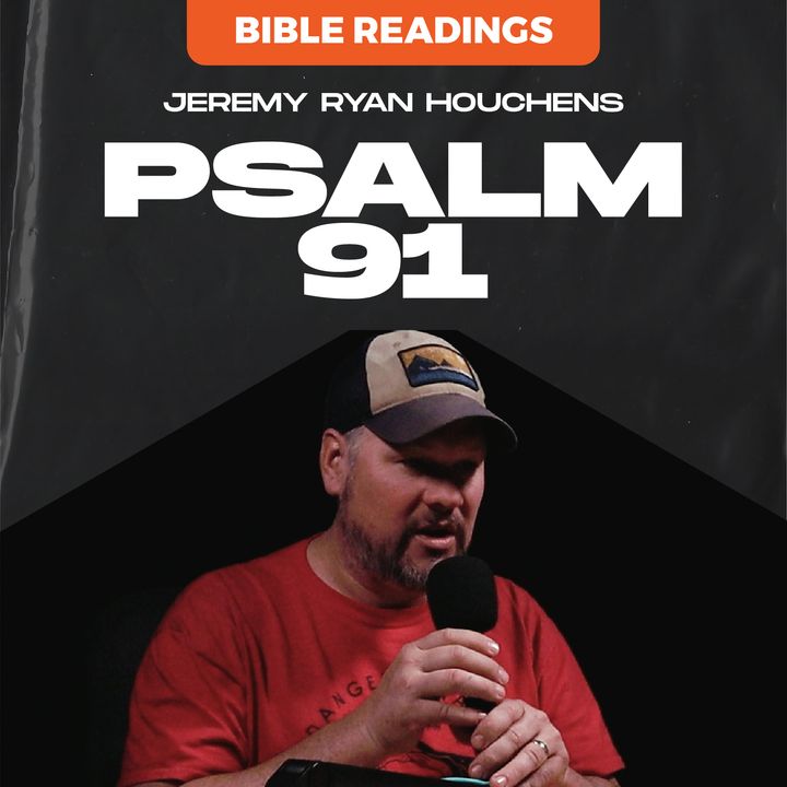 Psalm 91: God is your strength - Bible Readings - Ep.7