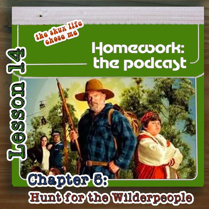 Lesson 14 Chapter 5: Hunt for the Wilderpeople