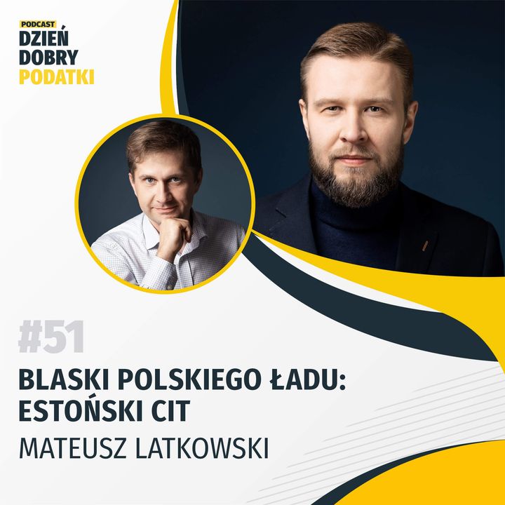 051 - Blaski Polskiego Ładu: estoński CIT - Mateusz Latkowski