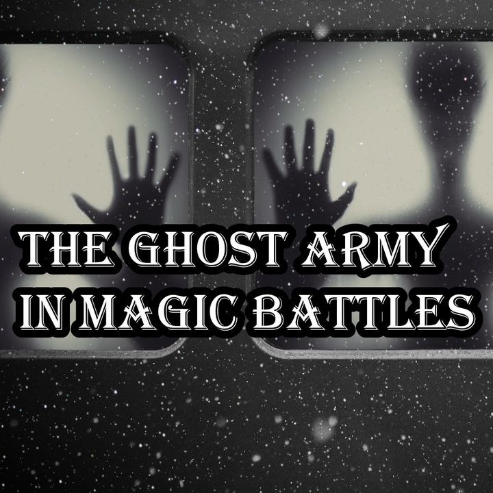 The Ghost Army in Magic Battles