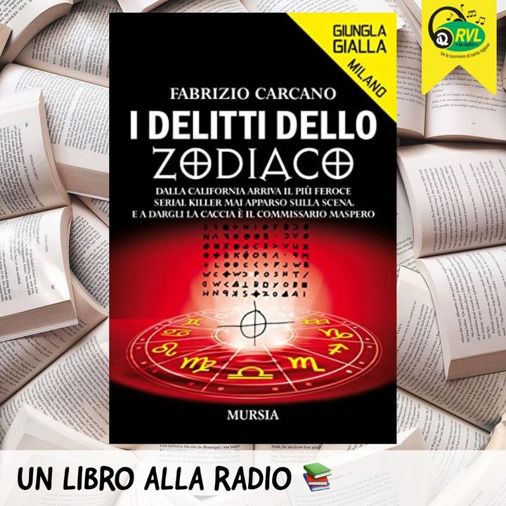 Fabrizio Carcano presenta "I deliti dello Zodiaco" su Rvl a Unlibroallaradio