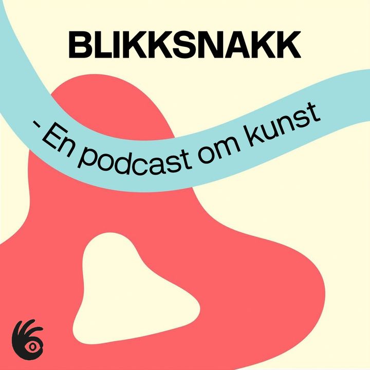 BLIKKSNAKK - En podcast om kunst