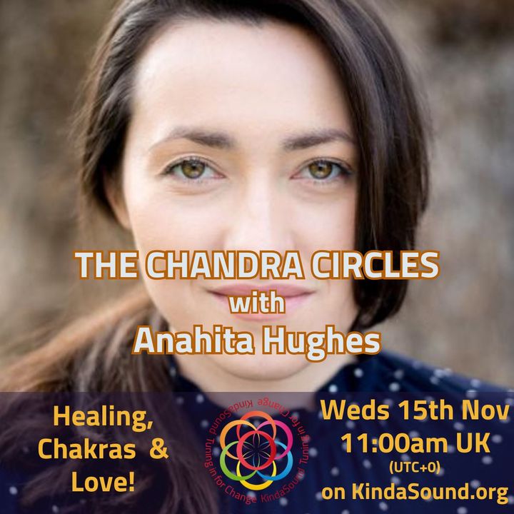 Healing, Chakras and Love! | The Chandra Circles with Anahita Hughes (Ep. 1)