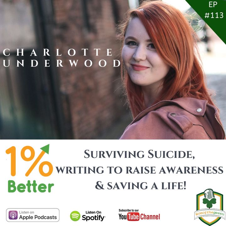 Charlotte Underwood - Surviving Suicide, Writing to Raise Awareness & Saving a Life - EP113