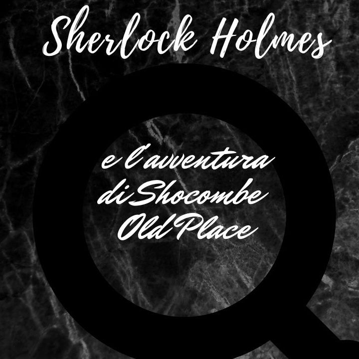 Sherlock Holmes e l'avventura di Shoscombe Old Place