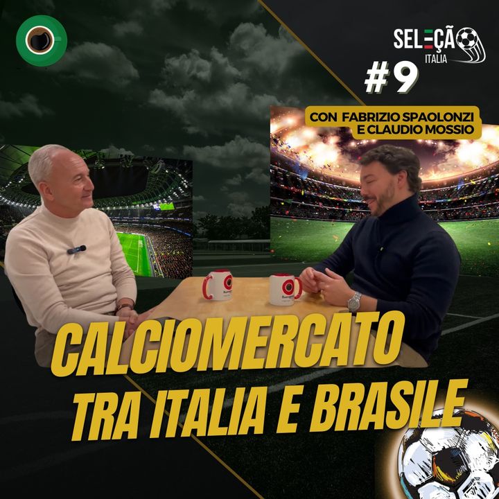 #9 Come è nato il calciomercato tra Italia e Brasile - Seleção Italia