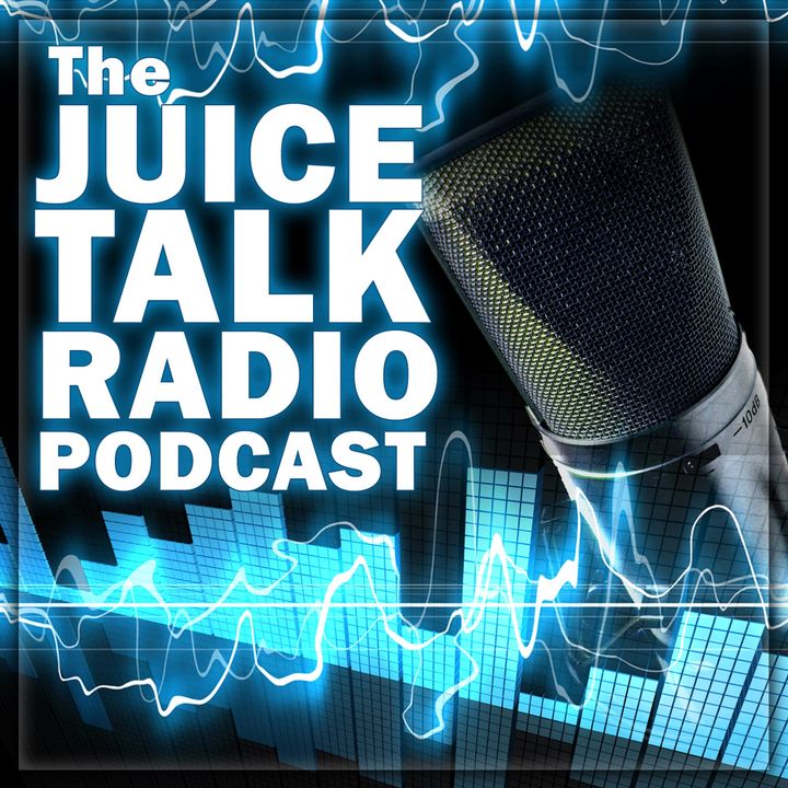 The Juice Talk Radio Podcast