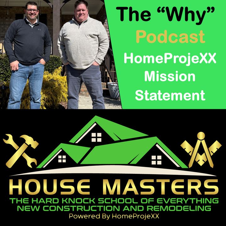 “Our Why” : HomeProjeXX Mission Statement