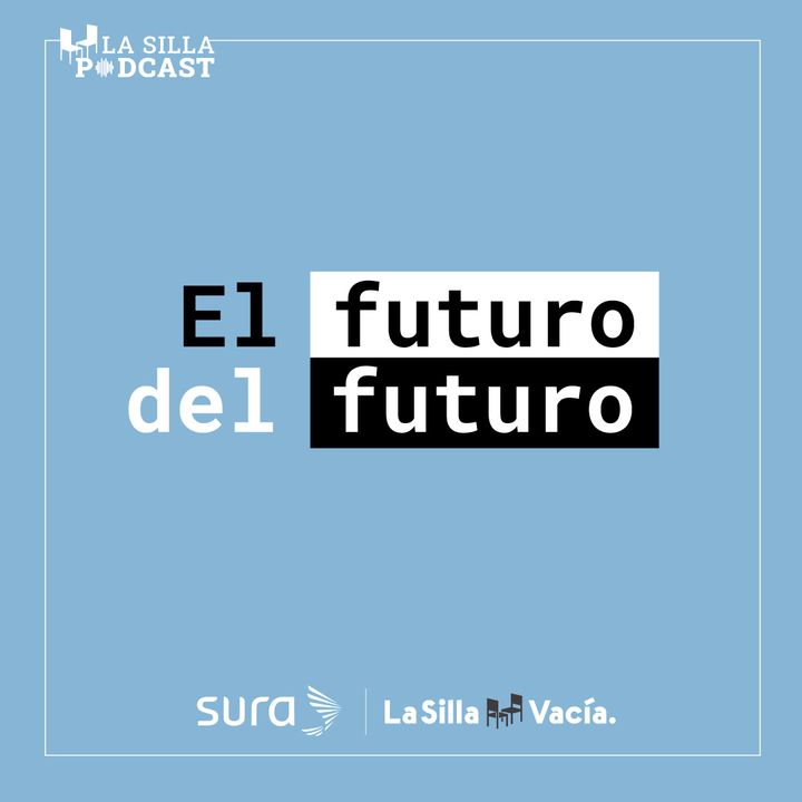 El futuro del futuro-La Silla Vacía