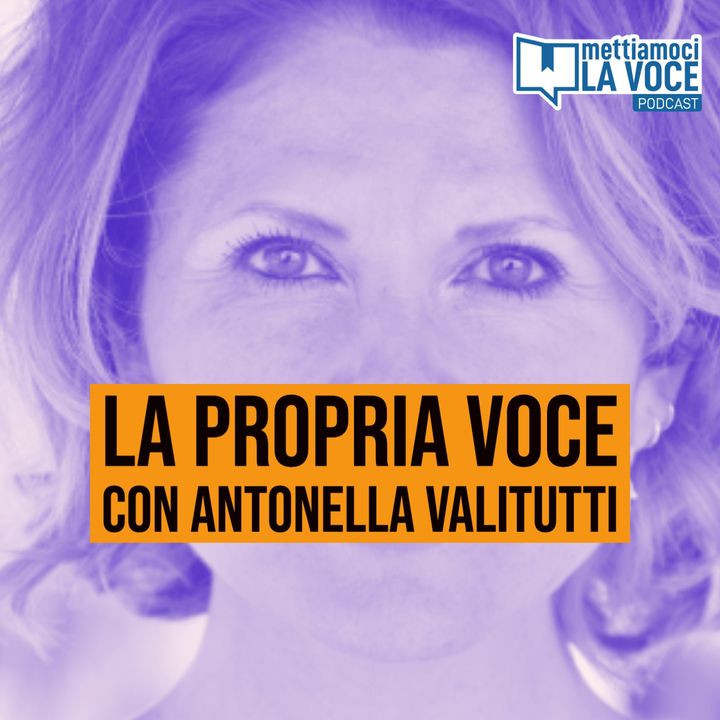 166 - La propria voce con Antonella Valitutti