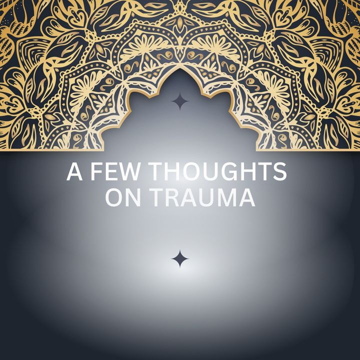 A Few Thoughts On Trauma