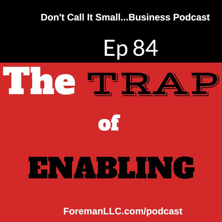 Ep 84 The Trap of Enabling