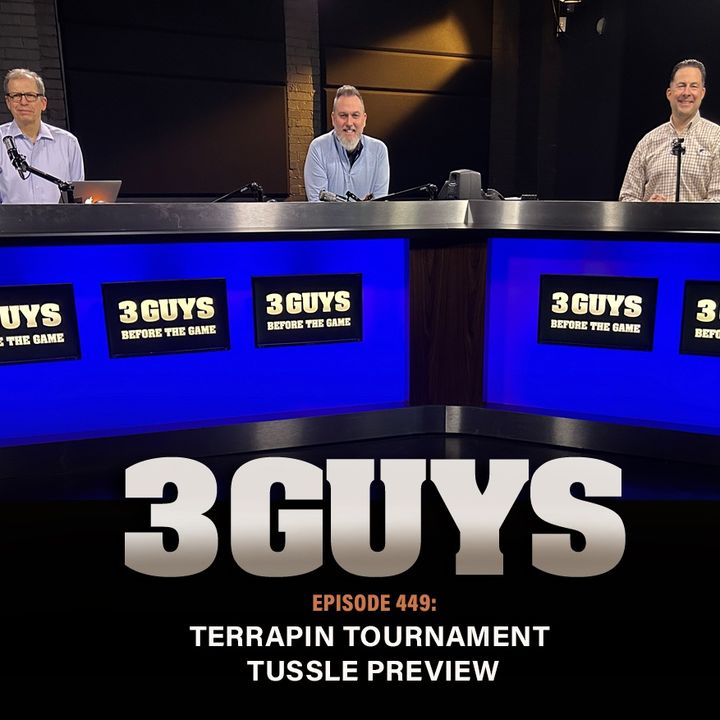 3 Guys Before The Game - Terrapin Tussle Tournament Preview (Episode 449)