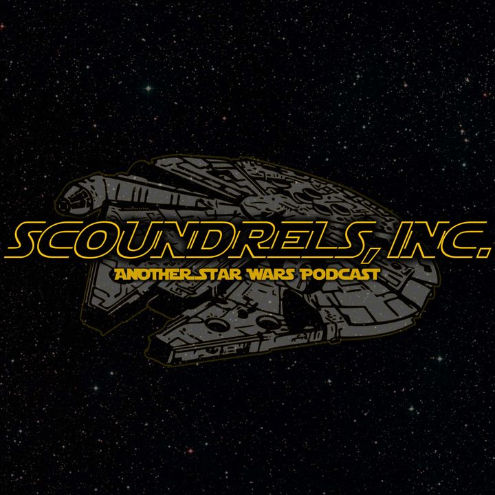 Scoundrels, Inc. Another Star Wars Podcast