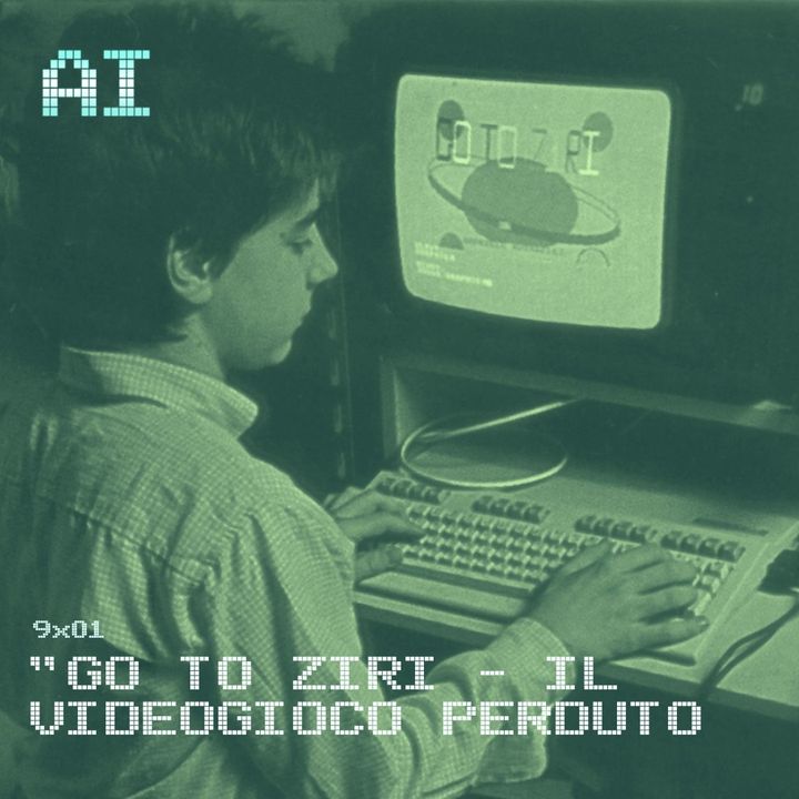 AI 9x01: "GO TO ZIRI" Il Videogioco Perduto - Intervista all'autore.