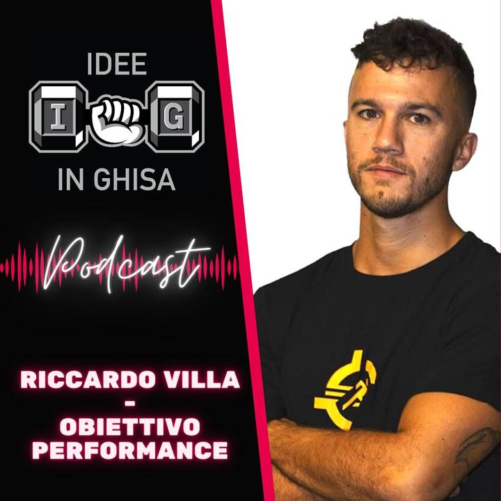 IDEE in GHISA - Episodio 32 - Sviluppare un'idea - Riccardo Villa / Obiettivo Performance