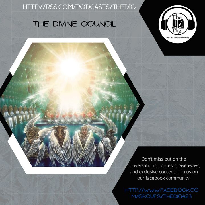 The Divine Council - Episode 2 - The Dig Bible Podcast