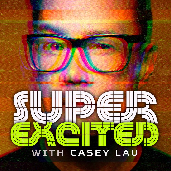 Super Excited with Casey Lau