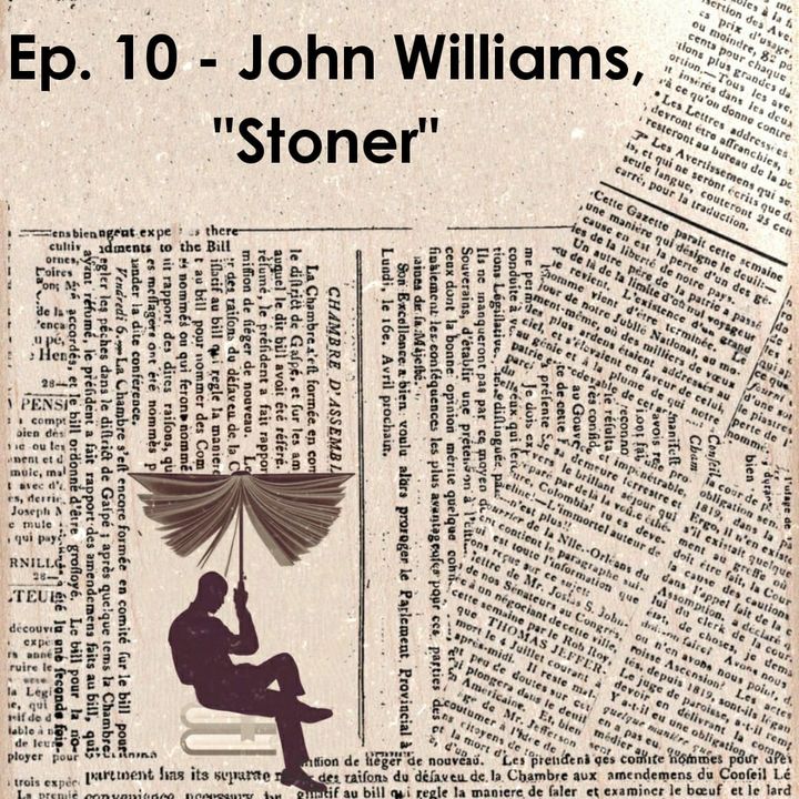 Ep. 10 - John Williams, "Stoner"