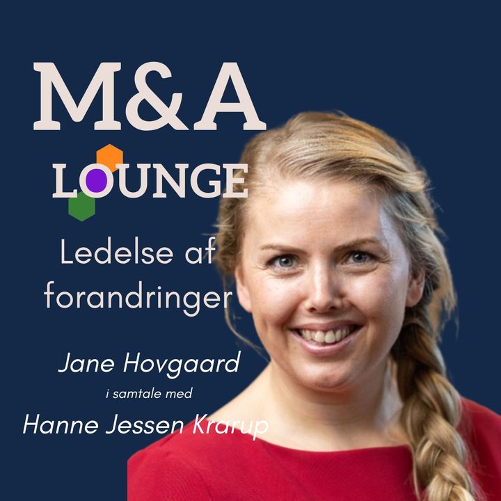 #21 Jane Hovgaard: Ledelse af M&A i fremtiden