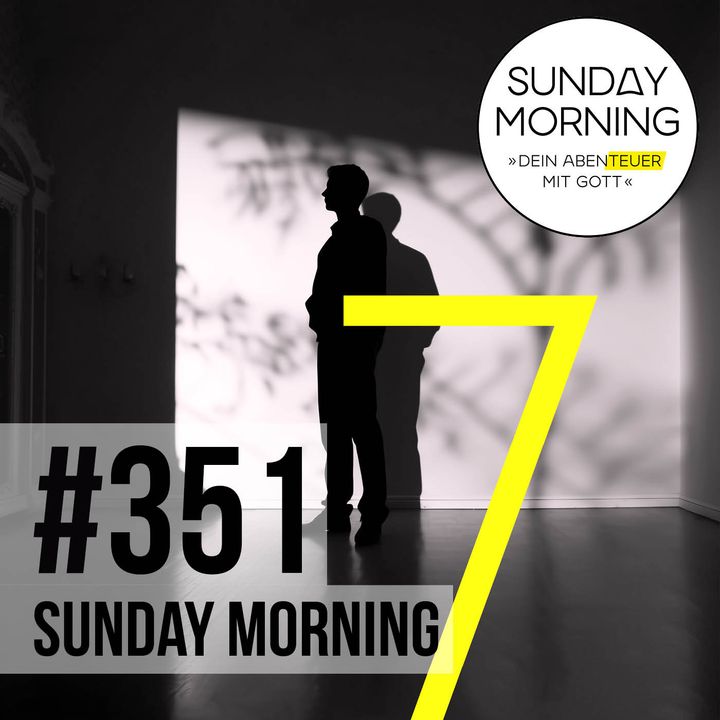 7 - GEISTLICHE ÜBUNGEN | Sunday Morning #351