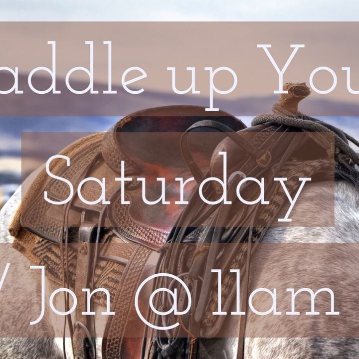 Saddle Up Your Saturdays w/ Jon