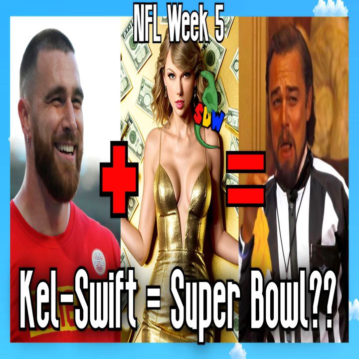 NFL Week 5: Does Taylor Swift Guarantee The Chiefs Win The $uper Bowl?