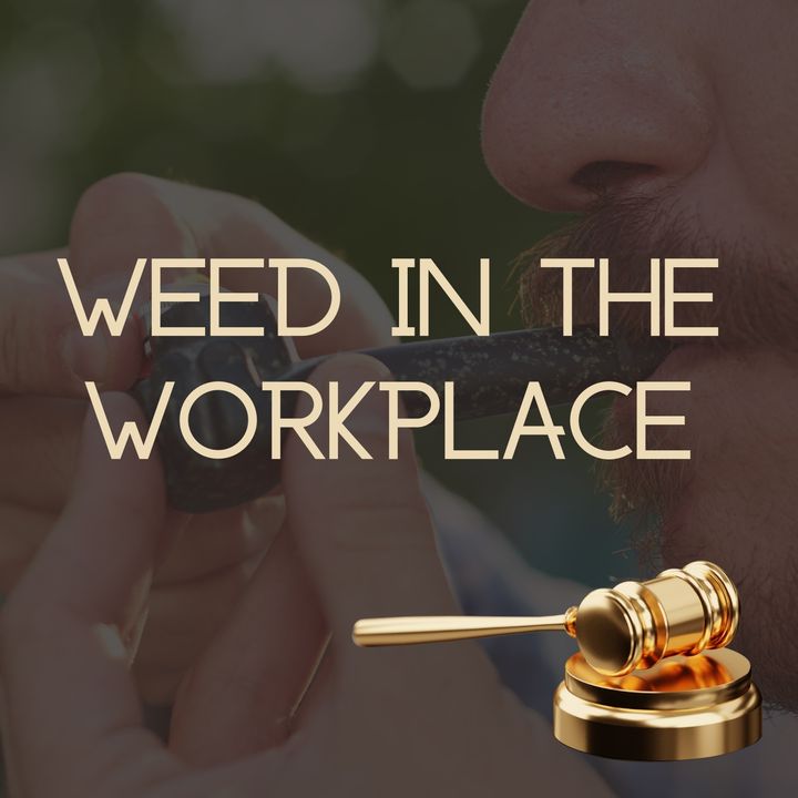Weed in the Workplace