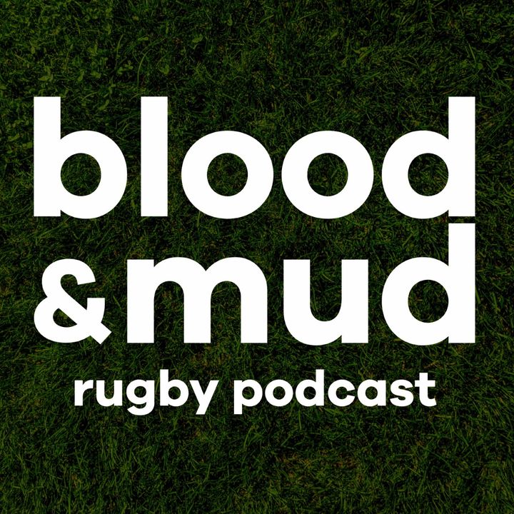 Blood & Mud Rugby Podcast