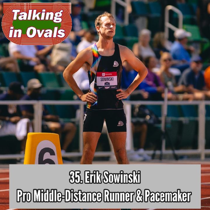 35. Erik Sowinski, Pro Middle-Distance Runner & Pacemaker