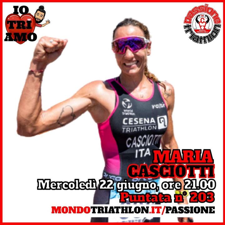 Passione Triathlon n° 203 🏊🚴🏃💗 Maria Casciotti