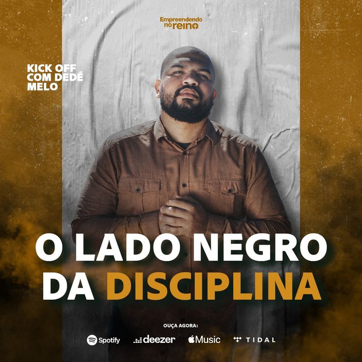 DISCIPLINA - O que ninguém te contou - Kick off com Dedé Melo | Empreendendo no Reino EP 146
