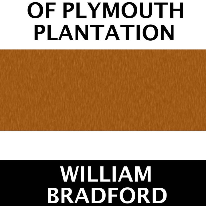 Of Plymouth Plantation by William Bradford [15 Mins]
