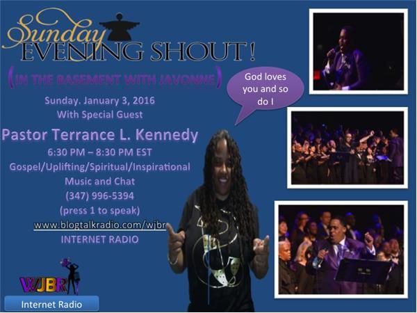 Sunday Evening Shout! With Special Guest Pastor Terrance L. Kennedy