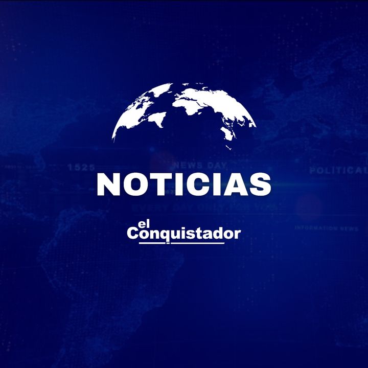 Noticias en El Conquistador FM