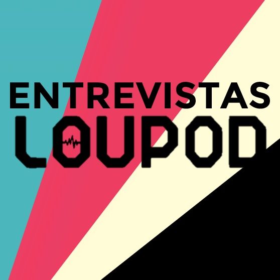 Entrevistas Loupod