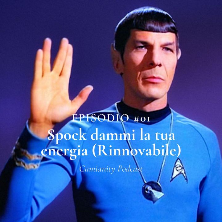 Episodio #01 - Spock dammi la tua energia (rinnovabile)