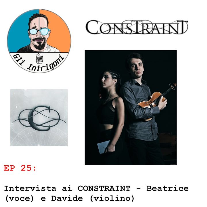 #25  Intervista ai CONSTRAINT - Beatrice (voce) e Davide (violino)