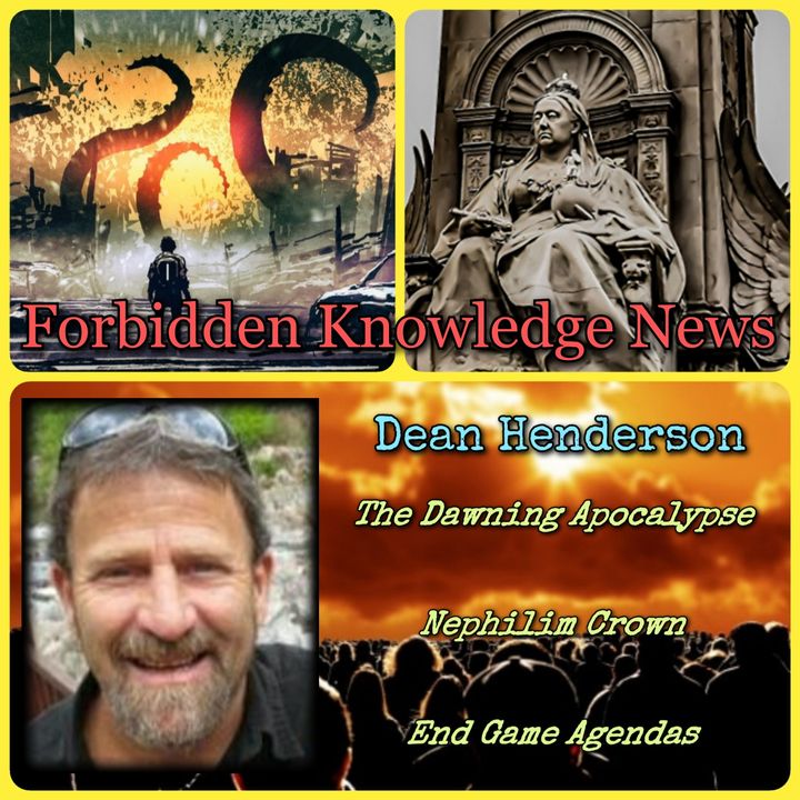 The Dawning Apocalypse/Nephilim Crown/End Game Agendas with Dean Henderson