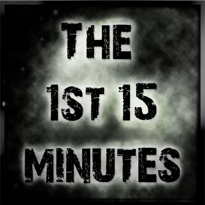 The 1st 15 Minutes