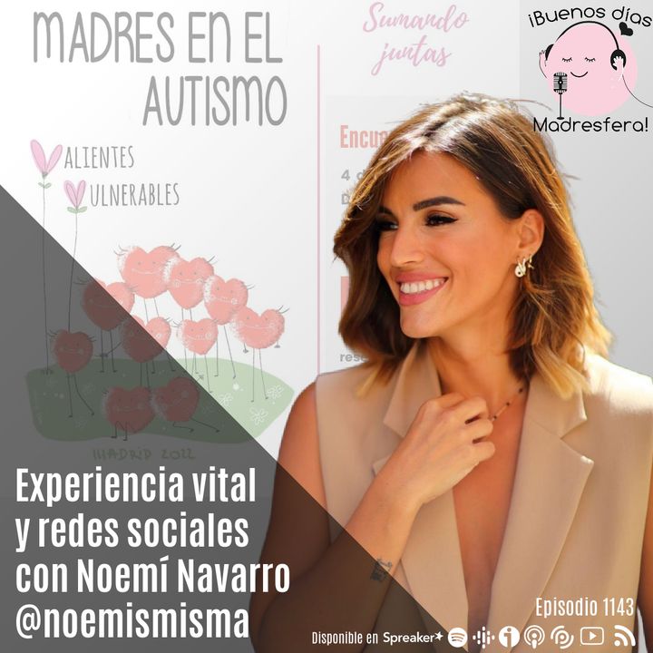 Madres en el autismo IV: La historia de Noemi Navarro @Noemimisma