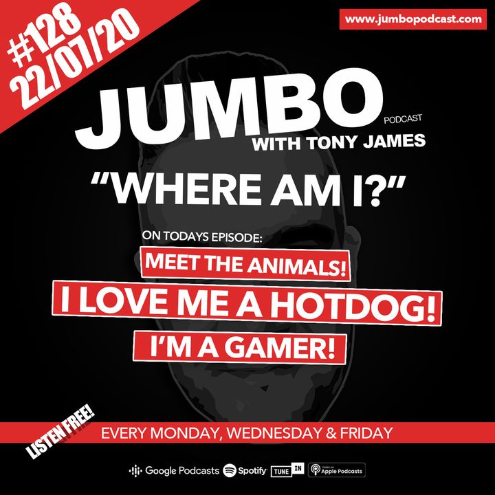 Jumbo Ep:128 - 22.07.20 - Where Am I?