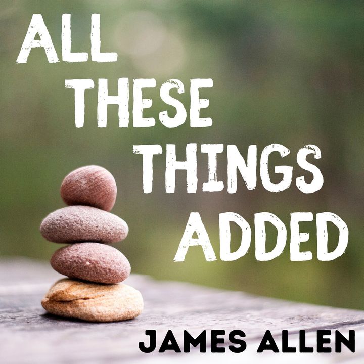 All These Things Added - James Allen