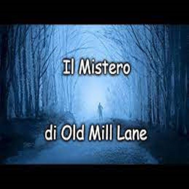 Il Mistero di Old Mill Lane - un racconto di Zelcor