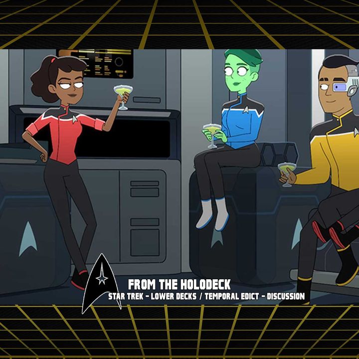 Star Trek: Lower Decks Edition – 1.3 ‘Temporal Edict’