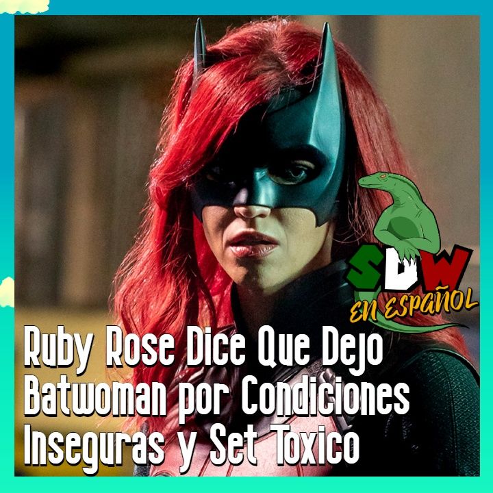 Ruby Rose Dice Que Dejo Batwoman por Condiciones Inseguras y Set Toxico