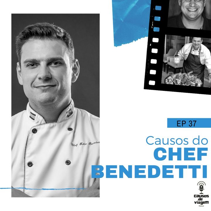 EP 37- Causos do Chef Benedetti