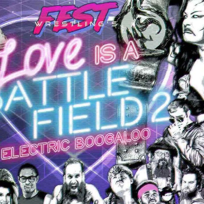ENTHUSIATIC REVIEWS #161: FEST Wrestling Love is a Battlefield 2 Electric Boogaloo 2018 Watch-Along
