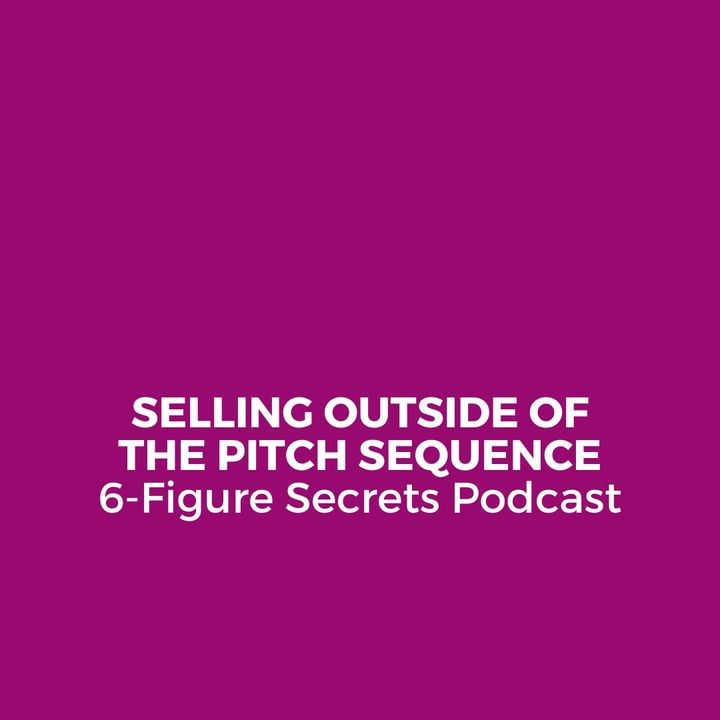 EP 326: Selling outside of the pitch sequence