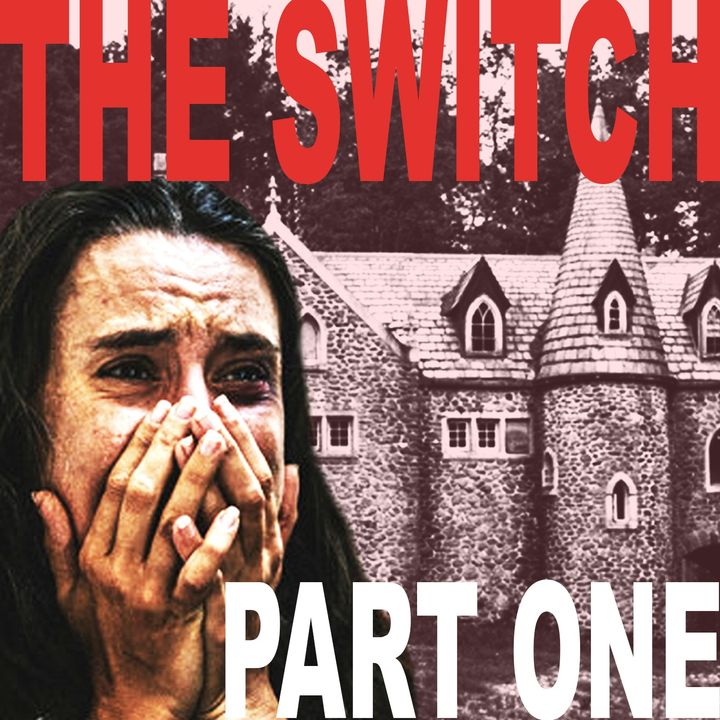 The Switch - Part One